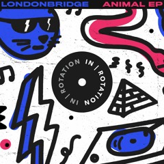 LondonBridge x Vouti - Animal