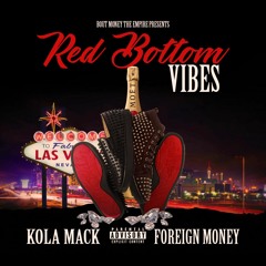 Kola Mack - Red Bottom Vibes Ft. Foreign Money