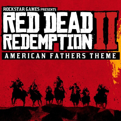 Red Dead Redemption 2 Official Soundtrack - American Fathers Theme