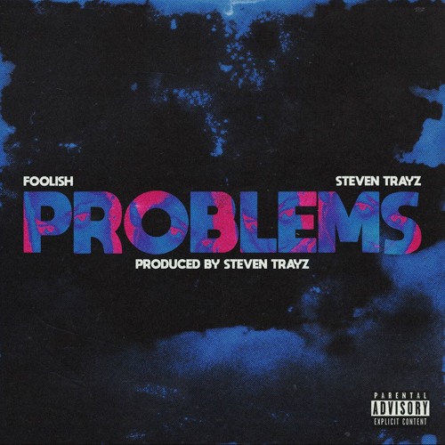 Problems ft. Steven Trayz (Prod. Steven Trayz)