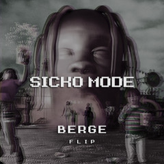 Sicko Mode [BERGE Flip]