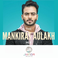 The Mankirat Aulakh Mix - Jhinda-Music