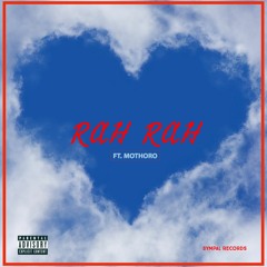 Rah Rah(feat. MoThoro)- Single