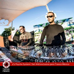 Psycho System / Set #48 exclusivo para Trance México
