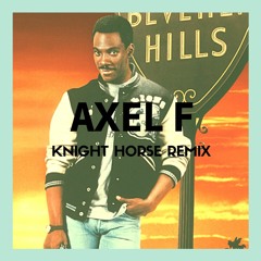 AXEL F (Knight Horse Remix)