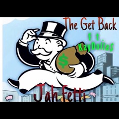 JAH FETTI - The Get Back Ft. Kaydolla$