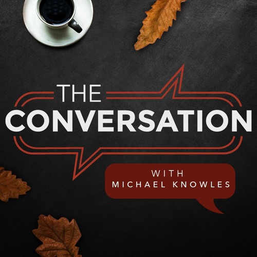 The Conversation Ep. 15: Michael Knowles