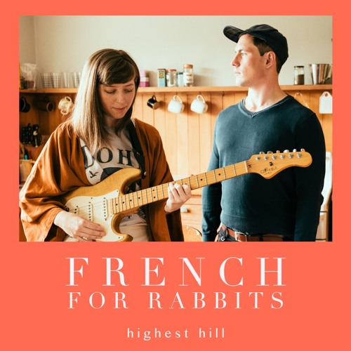 Highest Hill - French For Rabbits