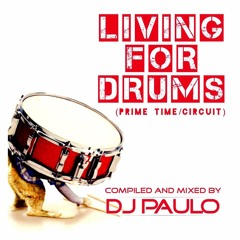 DJ PAULO- LIVING FOR DRUMS -Pt 1 Primetime (Circuit) RE-ISSUE Feb '15