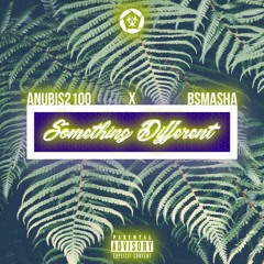 ANUBIS2100 - SOMETHIN DIFFERENT FT. BABYLOAF BSMASHA