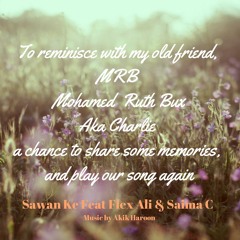 Sawan ke feat Flex Ali & Saima C (AK1 Productions)MRB