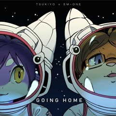 Tsukiyo x Em-One - Going Home