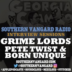 Grime Lords - Southern Vangard Radio Interview Sessions