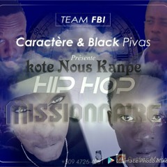 Rap kreyol , Track MOMENT 🎵 Caractère & BLACK Pivas  ,[ Team FBI ]  2018