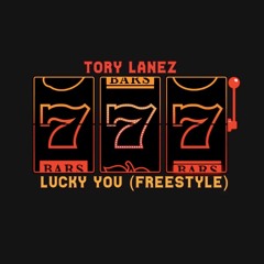 Tory Lanez - Lucky You Freestyle