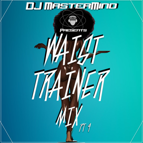 Waist Trainer Mix Pt 4