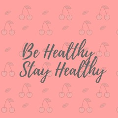 Be Healthy, Stay Healthy Program