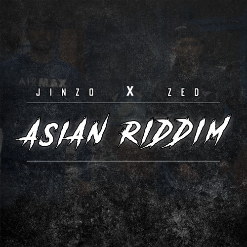 Jinzo & Zed - Asian Riddim