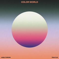 Color World - Hablot Brown & Tim Atlas