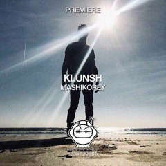 PREMIERE: Klunsh - Mashikorey (Original Mix) [Family N.A.M.E]