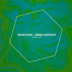 FREE DOWNLOAD || Monojoke - Green Elephant (Original Mix)