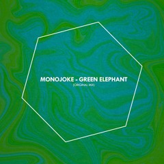 FREE DOWNLOAD || Monojoke - Green Elephant (Original Mix)