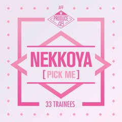 AFF PRODUCE 48 - NEKKOYA (ネッコヤ)