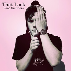 THAT LOOK by Jono Smithers