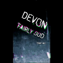 devon x fairly odd x trapwii