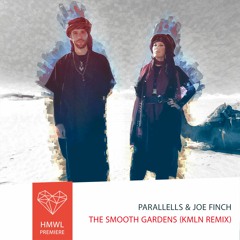 PREMIERE: Parallelle & Joe Finch - The Smooth Gardens (KMLN Remix)