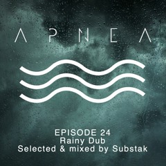 Episode 24 - Rainy Dub - Selected & mixed by Substak