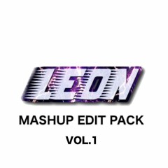 LEON MASHUP & EDIT PACK Vol.1  (16 Tracks)*Supported by KIIDA   [Free Download]