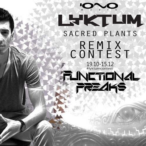 Lyktum - Sacred Plants (Functional Freaks Remix) *Free Download!!