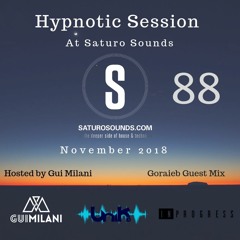 Goraieb Guest Mix for Hypnotic Session 88 at Saturo Sounds (November 2018 Edition)