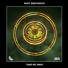Maff Boothroyd - Take Me Away [Radio Edit]