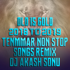 OLD IS GOLD 2018 TO 2019 TEENMAR NON STOP SONGS REMIX BY DJ AKASH SONU