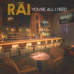 RAI - You're All I Need