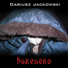 Dariusz Jackowski - Bakeneko (CIOR​-​226)