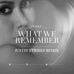Anggun - What We Remember (Justin Strikes Remix)