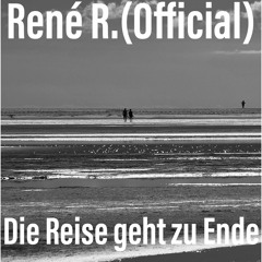 Rene R. (Official) - Die Reise geht zu Ende