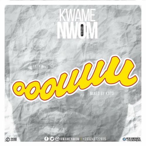 Stream Kwame Nwom - Ooouuu - (Prod By Masta Kiito).mp3 by Kwame Brenya |  Listen online for free on SoundCloud