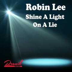 Robin Lee - Shine A Light On A Lie (PUBLISHING/1988)