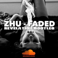 ZHU - Faded (Revelation Bootleg) (preview)