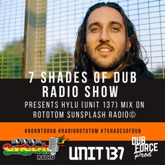 Hylu (Unit 137)- 7 Shades of Dub - Rototom Sunsplash Radio