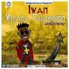 Iwan - Village Champion (Shatta Wale Diss)