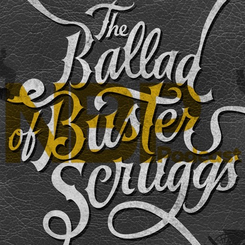 Stream episode "The Ballad Of Buster Scruggs" by The Next Best Picture