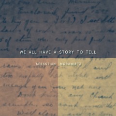We All Have A Story To Tell (Cinematic Version)