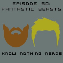 Ep. 50: Fantastic Beasts and the Crimes of Grindelwald