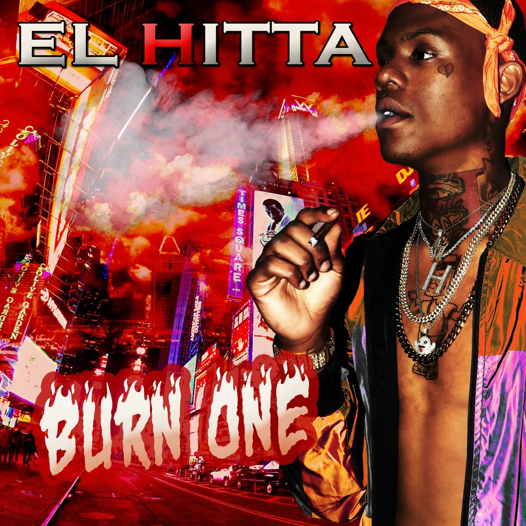 Stream BURN ONE by EL HITTA | Listen online for free on SoundCloud