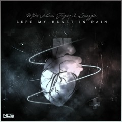 Mike Vallas & Jagsy & quaggin. - Left My Heart In Pain [NCS Release]